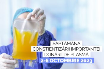 Săptămâna conștientizării importanței donării de plasmă